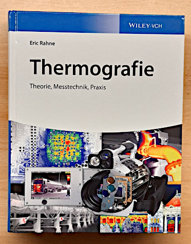 Eric Rahne: Thermografie - Theorie , Messtechnik, Praxis